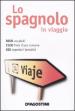 Lo spagnolo in viaggio-Dizionario multilingue (2 vol.)